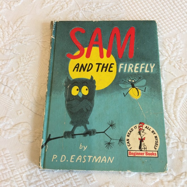 Vintage 1958 Sam and the Firefly by P. D. Eastman, Beginner Books, Random House, Dr. Seuss Book Club Edition. 62 Pages. A Much Loved Book.