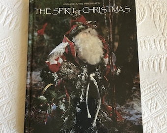 Vintage 1996 Leisure Arts Presents The Spirit of Christmas, Creative Holiday Ideas Book 10. Holiday Trees, Recipes, Projects and Clothing.