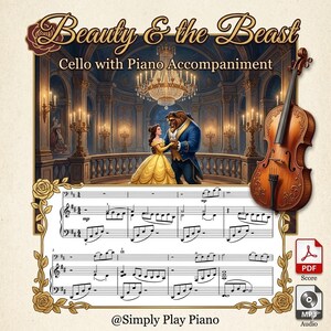 May include: Sheet music for "Beauty & the Beast" with cello and piano accompaniment. The image features Belle and the Beast dancing in a ballroom, a cello, and a musical score. Includes PDF score and MP3 audio options. Text reads "Beauty & the Beast" and "Cello with Piano Accompaniment."