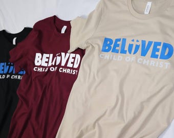 Beloved Child of Christ T-Shirt | Faith Mental Health Awareness Tee