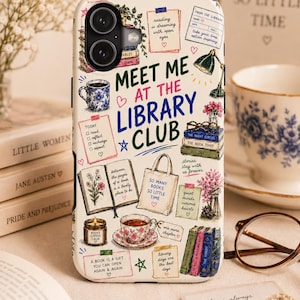 May include: A phone case with a library theme, featuring the text "Meet Me at the Library Club." The design includes illustrations of books, coffee cups, and inspirational quotes. The case is surrounded by books and a teacup.