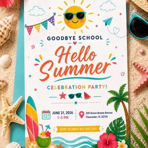 May include: A summer-themed invitation with the text "Goodbye School Hello Summer Celebration Party!" features a smiling sun wearing sunglasses, a surfboard, and a tropical drink. The date is June 21, 2026, with an RSVP.