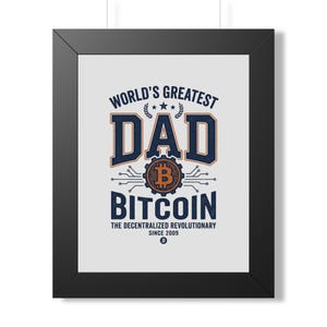 Bitcoin Dad Gift, Worlds Greatest Bitcoin Father Framed Art Print, Crypto Wall Decor, Sound Money Poster, Fathers Day Gift for Trader