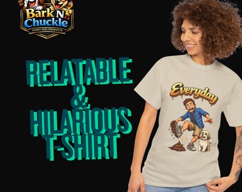 Funny Dog Owner Shirt, Everyday Mess Dog Tee, Puppy Humor T-Shirt, Pet Lover Gift, Cute Dog Graphic Tee, Gift for Dog Moms & Dads