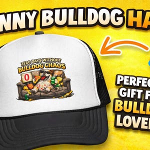 Zero Days Without Bulldog Chaos Hat, Funny Bulldog Trucker Cap, Dog Lover Gift, Bulldog Owner Humor, Cute Messy Dog Design