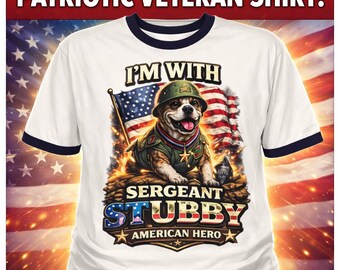 Sergeant Stubby Shirt | Patriotic Dog Shirt | American Hero Dog Tee | Veteran Gift | Military Dog Lover Shirt