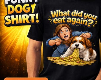 Funny Dog Shirt What Did You Eat Again, Dog Owner Shirt, Dog Mom Gift, Funny Pet Shirt, Dog Lover Tee, Relatable Dog Humor