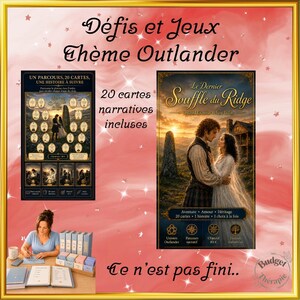 May include: A framed image with the text "Défis et Jeux Thème Outlander". It features a game with 20 narrative cards, and a book cover with a couple embracing. The image also includes a woman writing at a desk.