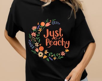 Just Peachy Shirt Summer Fruit Tshirt Cute Spring Shirt, Aesthetic Clothes Peach Graphic Tee Summer Shirt