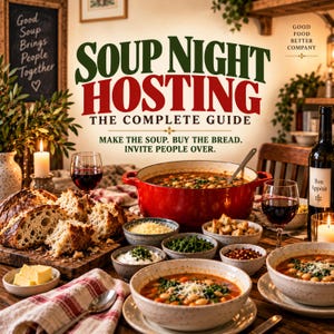 Könnte beinhalten: Ein Buchcover mit dem Titel SOUP NIGHT HOSTING THE COMPLETE GUIDE und dem Text MAKE THE SOUP. BUY THE BREAD. INVITE PEOPLE OVER. Das Bild zeigt einen roten Schmortopf, Suppenschüsseln, knuspriges Brot, Weingläser und eine Weinflasche.