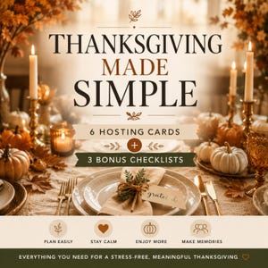 May include: A Thanksgiving hosting set featuring the text THANKSGIVING MADE SIMPLE, 6 HOSTING CARDS, 3 BONUS CHECKLISTS, and the word grateful on a tag. The design includes icons for planning, calm, enjoyment, and memories on a table setting.