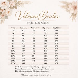 May include: A bridal size chart from Veloura Brides, with bust, waist, hip, and height measurements in centimetres. The chart includes sizes 2 through 26W, with corresponding measurements for each size. The chart is displayed on a cream-coloured background with floral accents.