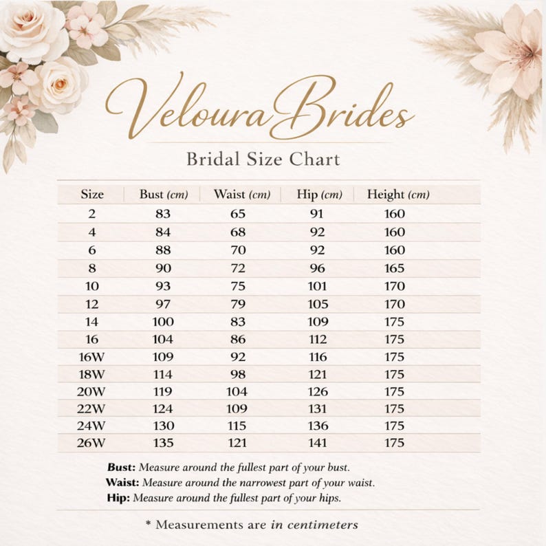 May include: A bridal size chart from Veloura Brides, with bust, waist, hip, and height measurements in centimetres. The chart includes sizes 2 through 26W, with corresponding measurements for each size. The chart is displayed on a cream-coloured background with floral accents.