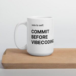 Commit Before Vibecoding Mug | Programmer Gift | Developer Humor Coffee Mug | Coding Joke Cup | Software Engineer Gift