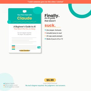 May include: A digital guide titled "A Beginner's Guide to AI That Won't Put You to Sleep" with the text "Your First Chat with Claude." The guide promises zero jargon, funny content, and 30 copy-paste prompts. It is available as an instant download.