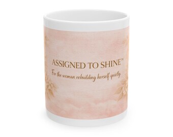 ASSIGNED TO SHINE™ Mug - For Woman Blush Floral Inspirational Gift
