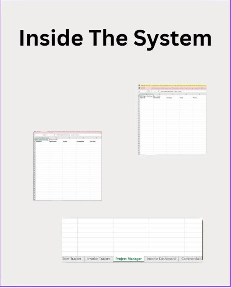 May include: The image displays a light purple background with the text "Inside The System" in bold black letters. Three spreadsheet windows are visible, along with a horizontal bar with spreadsheet tabs labeled "Client Tracker", "Invoice Tracker", and "Project Manager".