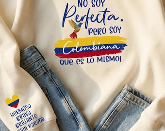 Colombia "No Soy Perfecta Pero Soy Colombiana Que Es Lo Mismo", Sweatshirt, Colombian Pride Crewneck,, Colombian Woman Sweatshirt
