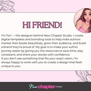 May include: A pink graphic with the text "HI FRIEND!" and a cartoon illustration of a woman. The text describes the designer Tori and her work creating digital templates and branding tools for indie authors. The New Chapter Studio logo is at the bottom.