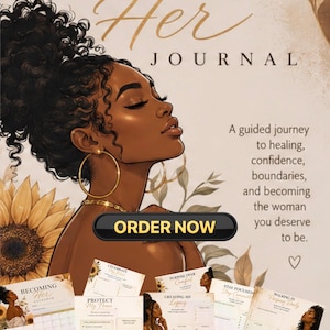 May include: A journal titled BECOMING Her JOURNAL featuring an illustration of a person with dark skin and curly hair, gold hoop earrings, and sunflowers. The text reads: A guided journey to healing, confidence, boundaries, and becoming the woman you deserve to be.