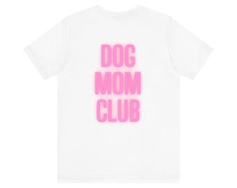 Dog Mom Club Shirt, sprudelnder rosa Druck, Airlume Baumwoll-T-Shirt