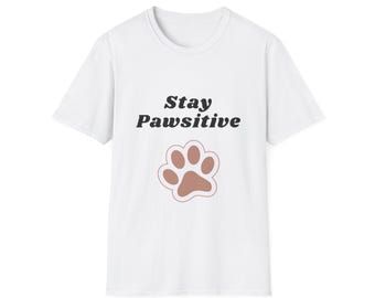 Bleib Pawsitive Shirt, lustiges Hunde-Liebhaber-T-Shirt, Hundebesitzer Geschenk, Haustier-Liebhaber-Shirt, Hundeliebhaber-Hemd