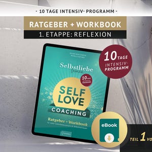 May include: A digital tablet displays a book cover with the title "Self Love Coaching." The cover features the text "Self Love" in large letters, with additional text indicating a 10-day intensive program, a workbook, and an eBook. A red circular graphic reads "10 Tage Intensiv-Programm."