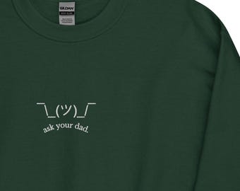 Embroidered Ask Your Dad Crewneck Sweatshirt, Relatable Mom Humor Shirt