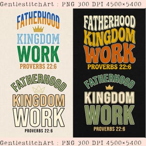 Peut inclure: Quatre designs graphiques numériques présentant le texte Fatherhood Kingdom Work Proverbs 22:6. Les designs utilisent diverses palettes de couleurs incluant bleu, orange, vert, jaune et crème, avec des icônes de couronne et une typographie grasse.