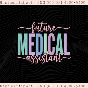 Peut inclure: Un design graphique numérique sur fond noir avec le texte future MEDICAL assistant. Les mots future et assistant sont écrits en écriture cursive rose, tandis que le mot MEDICAL est en lettres capitales alternant entre le bleu sarcelle et le violet.