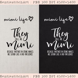 Call Me Mimi Because Partner In Crime Sounds Like A Bad Influence PNG: Funny Mimi Humor Grandma png Family Laugh Design (Digital Download)