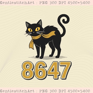 Peut inclure: Une illustration de chat noir avec des yeux jaunes et une écharpe dorée, dotée d'une queue recourbée. Sous le chat, le nombre 8647 est affiché en grands chiffres dorés avec un contour sombre. Le texte GentlestitchArt : PNG 300 DPI 4500x5400 apparaît deux fois.