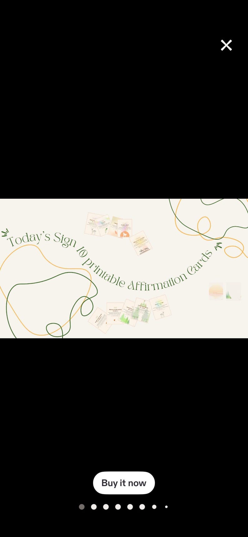May include: A set of 10 printable affirmation cards featuring various nature-inspired illustrations and text. The cards are arranged in a circular pattern on a cream background with thin, flowing green and gold line art and the text Today's Sign 10 printable Affirmation Cards.