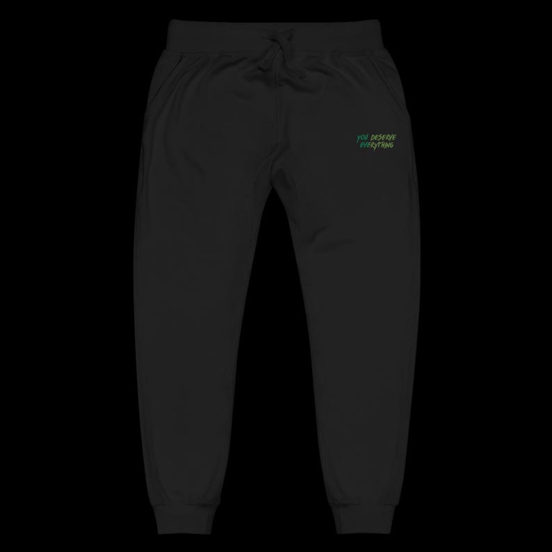 Custom Embroidered Fleece Joggers - You deserve everything- Unisex fleece sweatpants image 5