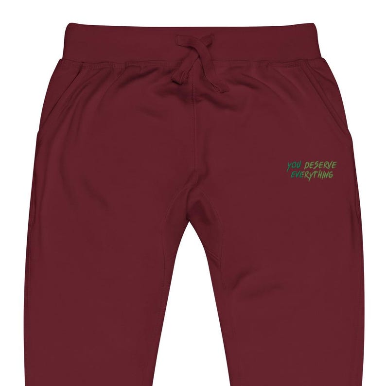 Custom Embroidered Fleece Joggers - You deserve everything- Unisex fleece sweatpants image 2