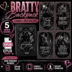 May include: A digital collection of five Kindle lock screen designs featuring dark, monochromatic imagery of bikers and cityscapes with rose borders. The text includes phrases like 'He calls me Baby when I'm Bratty', 'Brat for a Biker', 'Speed is foreplay', 'Good girls finish their books for me', and 'You're nothing but a needy little thing who begs for my attention'.