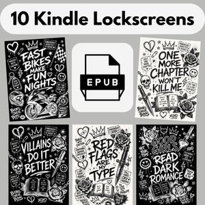 May include: A digital collection of 10 Kindle lockscreens featuring black and white graphic illustrations with text. Designs include motorcycles, skulls, roses, daggers, and books with phrases like Fast Bikes Make Fun Nights and One More Chapter Won't Kill Me.