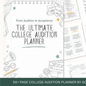 May include: A college audition planner with a notebook design. The title reads "The Ultimate College Audition Planner" with supporting graphics of theater masks, a megaphone, and a film clapboard. The planner includes pages with text and prompts.