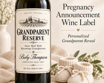 May include: A dark glass wine bottle with a cream-colored label featuring a vineyard illustration and the text: SPECIAL RELEASE, GRANDPARENT RESERVE, Pairs Well With Becoming Grandparents, Baby Thompson, ARRIVING MAY 2027, Sip Now. Babysit Later.