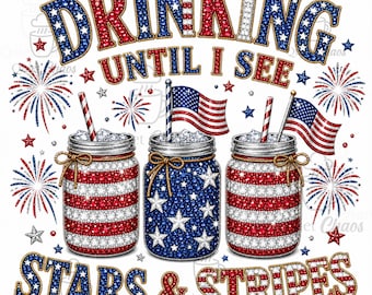 Ich trinke, bis ich Stars and Stripes PNG | Faux Glitter Vaterländisches Design | Lustiger 4. Juli Sublimation Digitaler Download