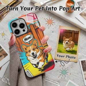 Może przedstawiać: Niestandardowe etui na telefon z kreskówkowym psem corgi i słowem "Mom!" w dymku. Etui ma styl pop-art z jasnymi kolorami i tekstem "Turn Your Pet Into Pop Art".