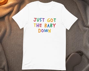 „Baby gerade ins Bett gebracht“-Shirt, lustiges T-Shirt für übermüdete Mütter