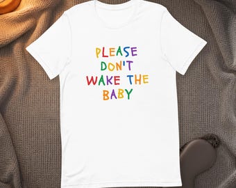 „Bitte wecke das Baby nicht auf“-Shirt, lustiges Schlafenszeit-T-Shirt