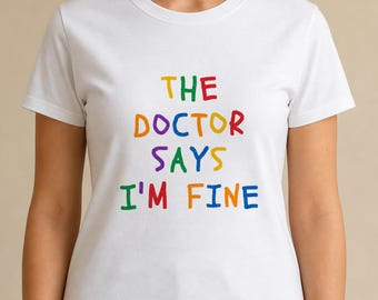 „Der Arzt sagt, mir geht es gut“-Shirt, lustiges Eltern-T-Shirt, Geschenk für frischgebackene Mütter