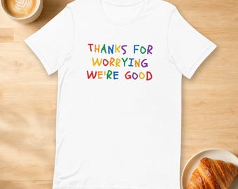 Danke fürs Sorgen, uns geht's gut – Lustiges Mama-T-Shirt