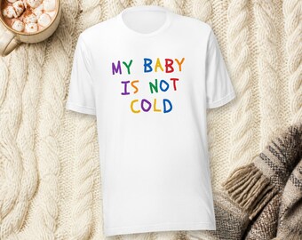 「うちの赤ちゃんは寒くないよ」Tシャツ、面白い新米ママTシャツ、ベビーシャワーギフト