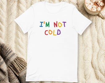 „Mir ist nicht kalt“-Shirt, lustiges T-Shirt für frischgebackene Eltern, Winterbaby-Humor