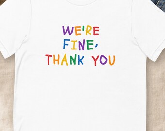 Uns geht's gut, danke! – Lustiges, sarkastisches Mama-T-Shirt