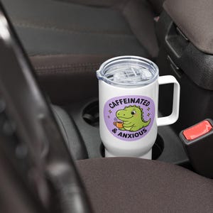 Caffeinated & Anxious Travel Mug with Handle | Cute Dinosaur Tumbler | Stanley Style Cup | Funny Mental Health Gift | Anxiety Coffee Mug