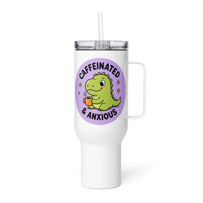 Caffeinated & Anxious Travel Mug with Handle | Cute Dinosaur Tumbler | Stanley Style Cup | Funny Mental Health Gift | Anxiety Coffee Mug
